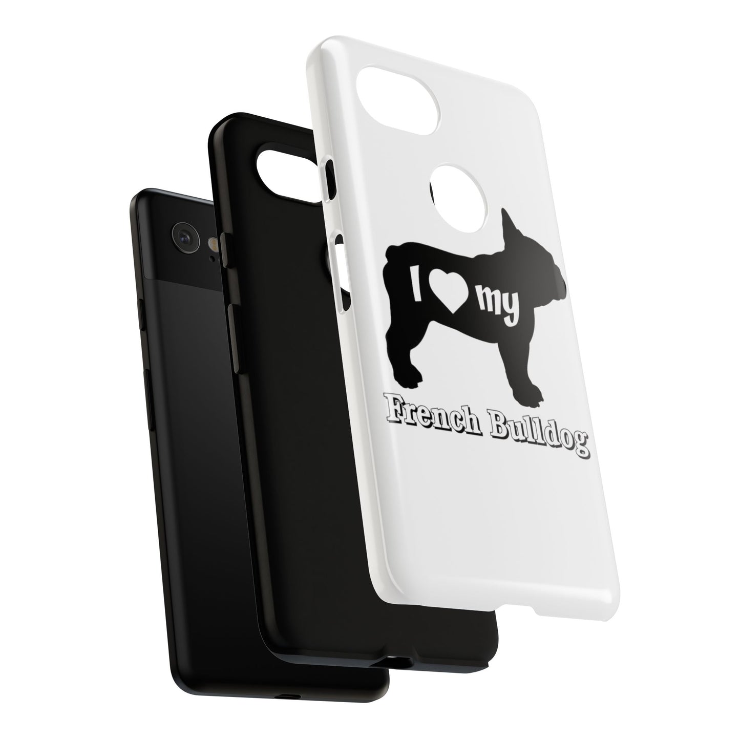 I Love My French Bulldog Phone Case