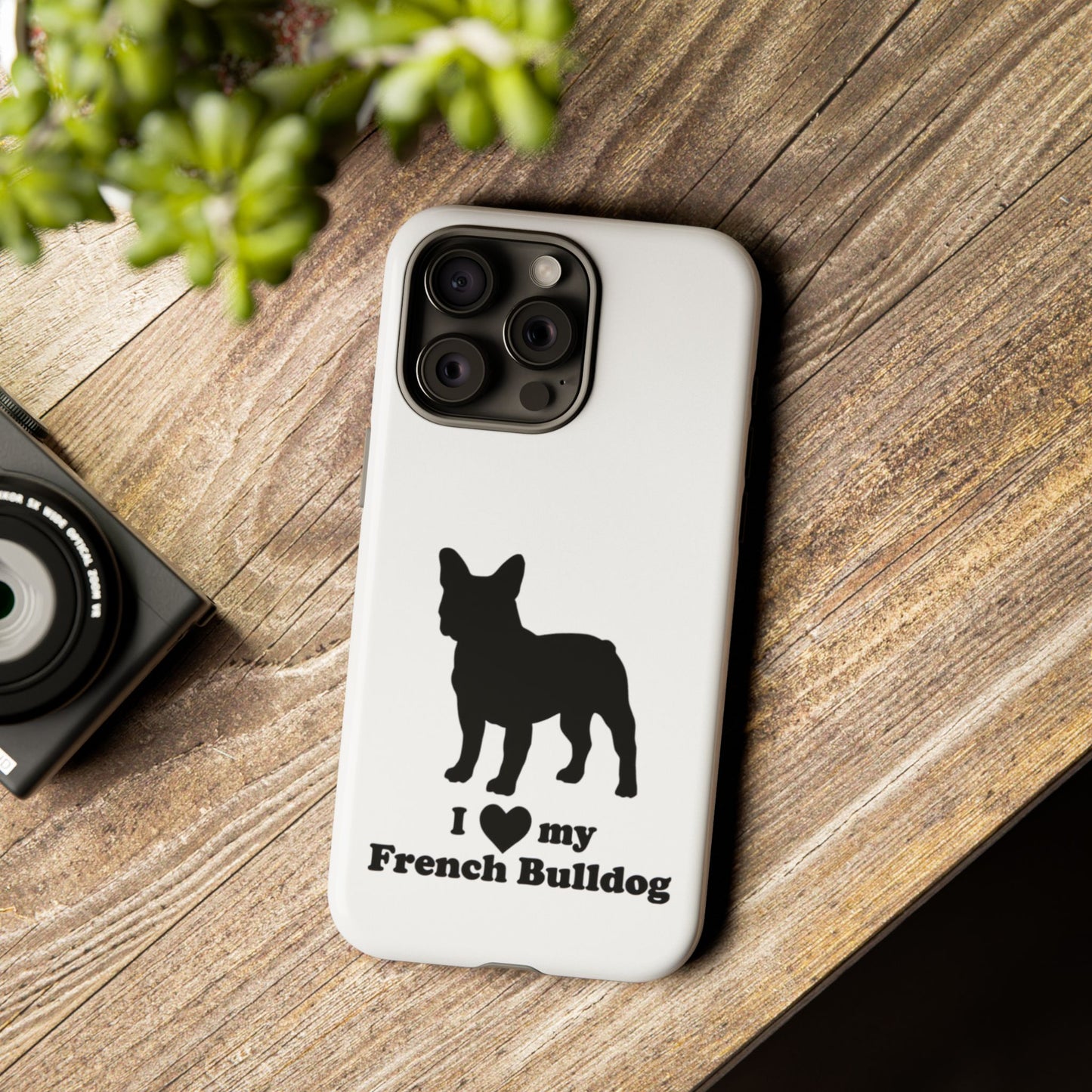 I Love My French Bulldog Phone Case