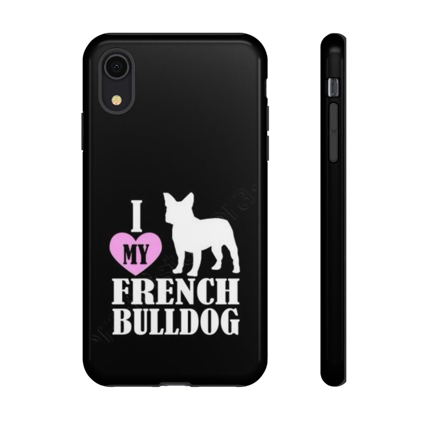 I Love My French Bulldog Phone Case