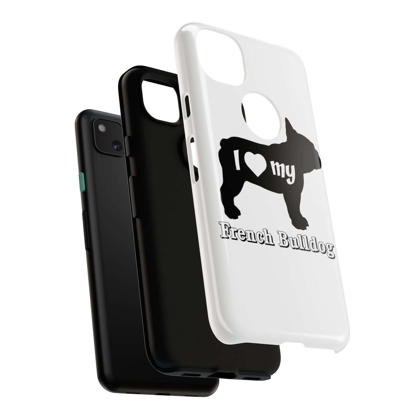 I Love My French Bulldog Phone Case