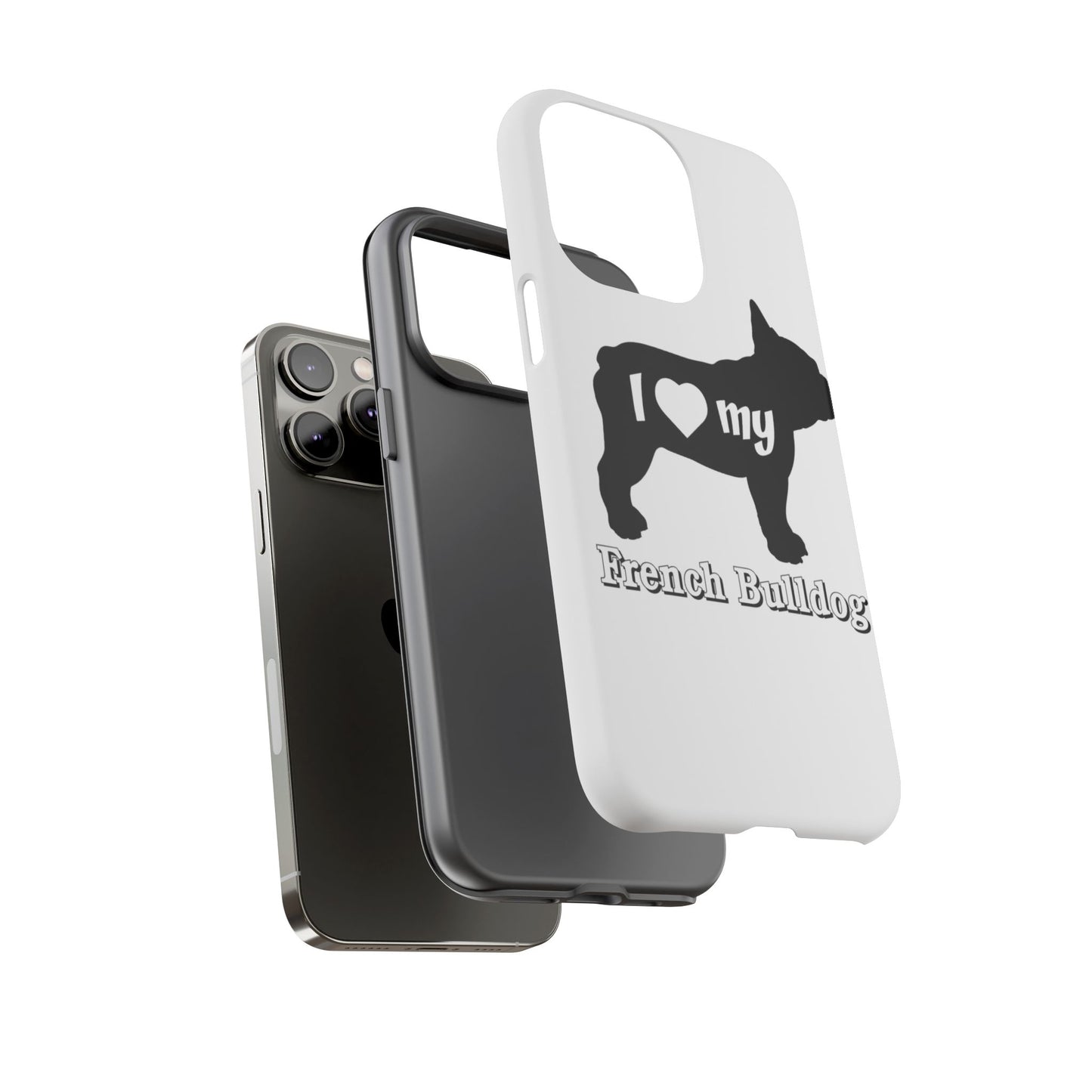 I Love My French Bulldog Phone Case