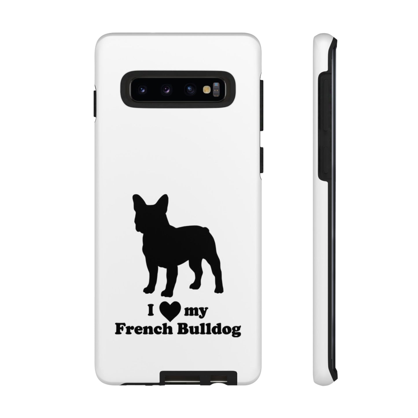 I Love My French Bulldog Phone Case