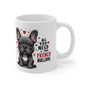 French Bulldog Mug- all you need is a french bulldog