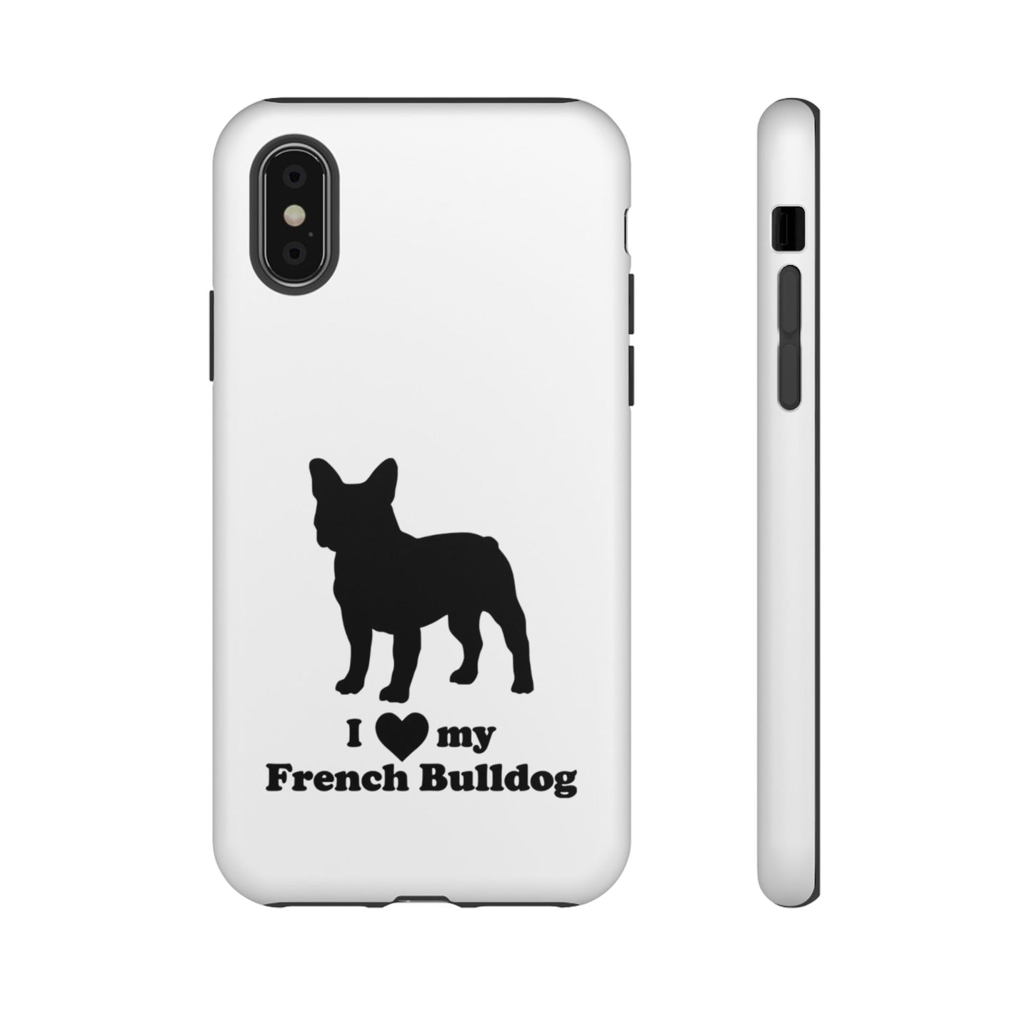 I Love My French Bulldog Phone Case