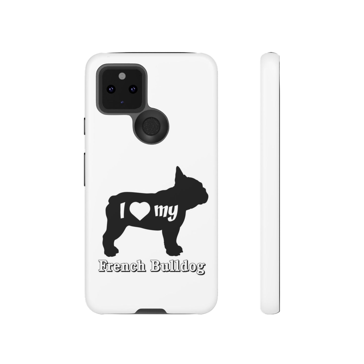 I Love My French Bulldog Phone Case