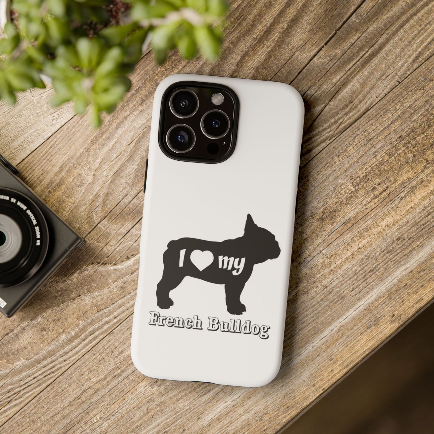 I Love My French Bulldog Phone Case