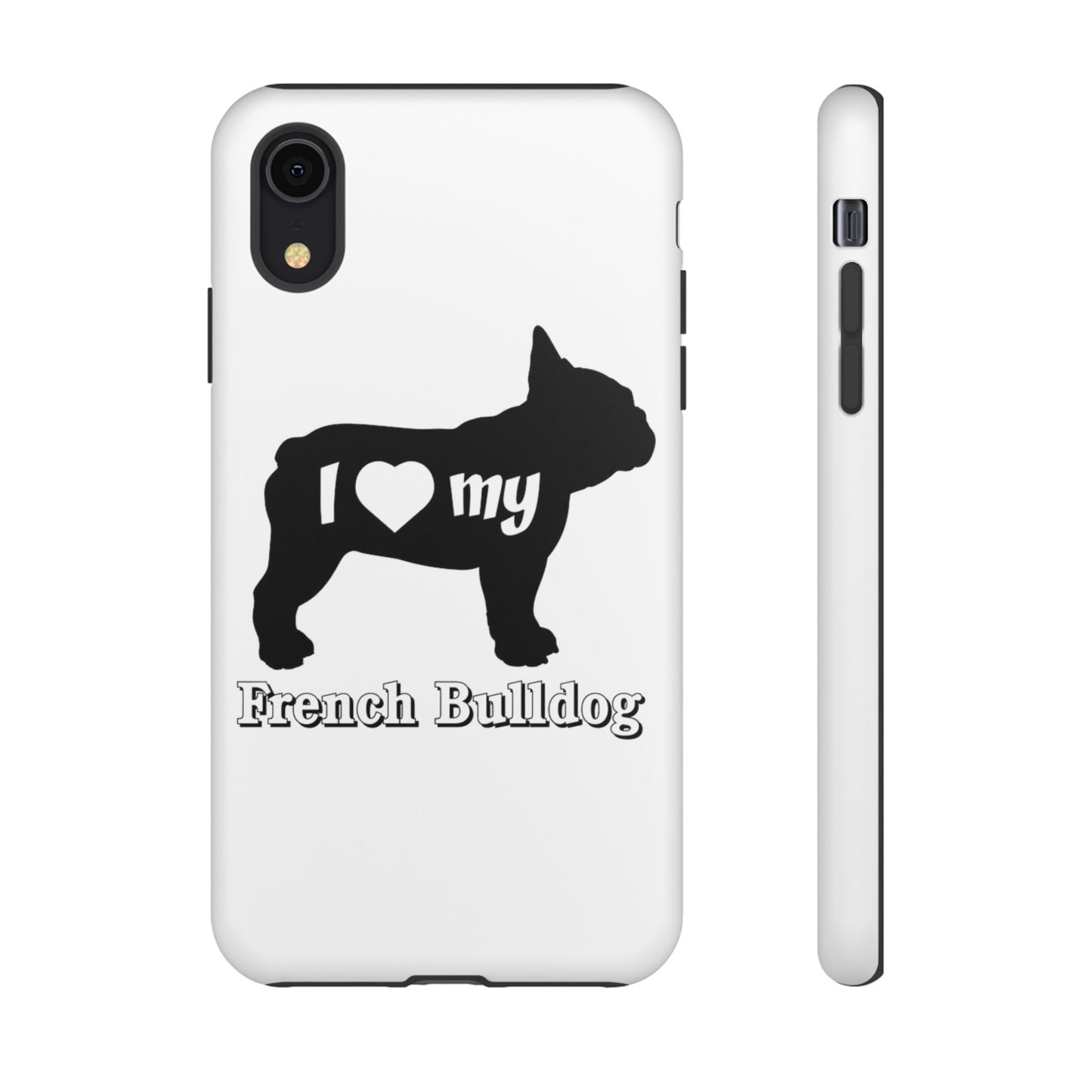 I Love My French Bulldog Phone Case