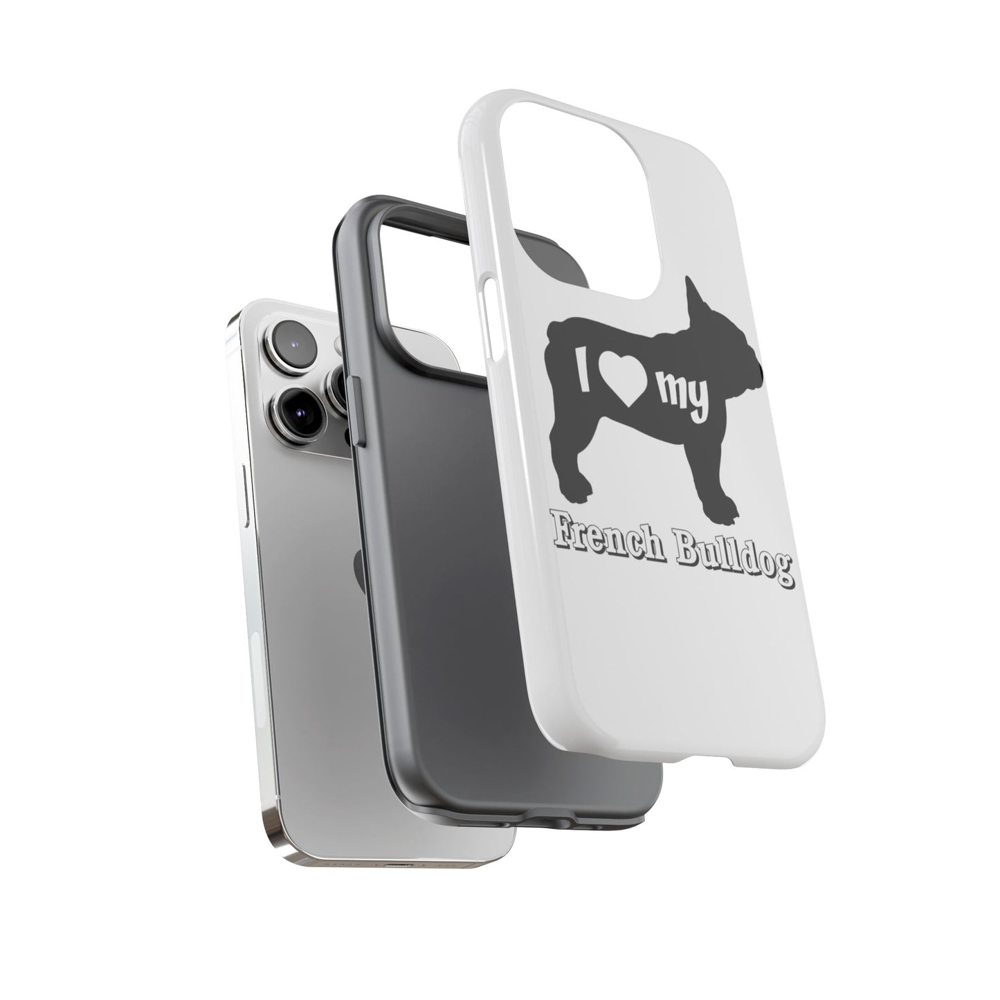 I Love My French Bulldog Phone Case