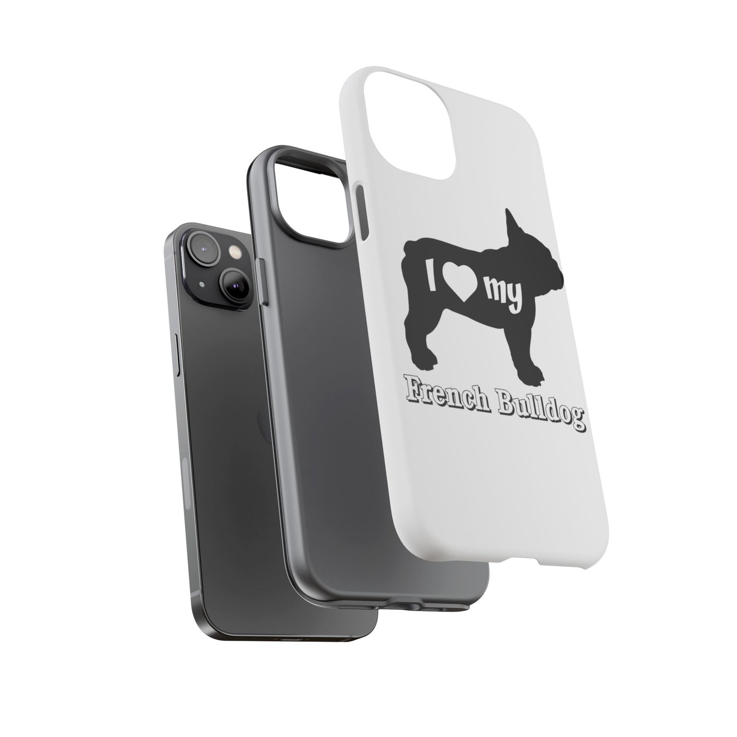 I Love My French Bulldog Phone Case