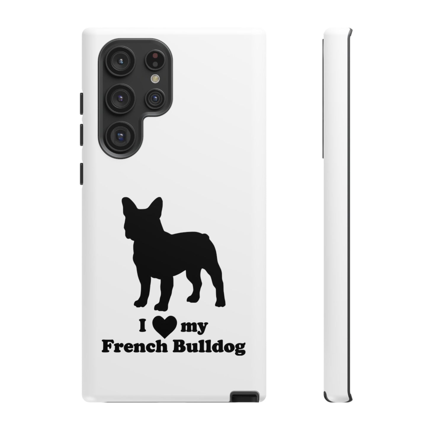 I Love My French Bulldog Phone Case
