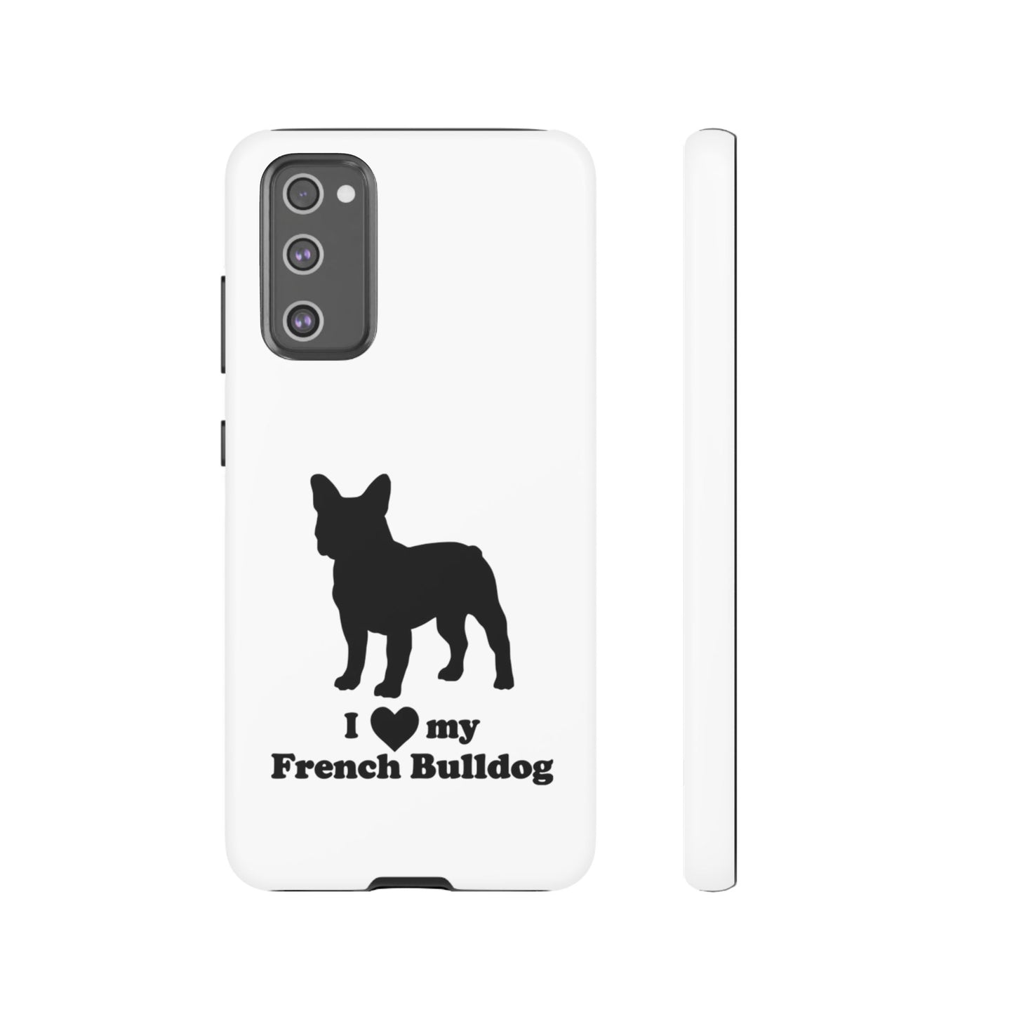 I Love My French Bulldog Phone Case