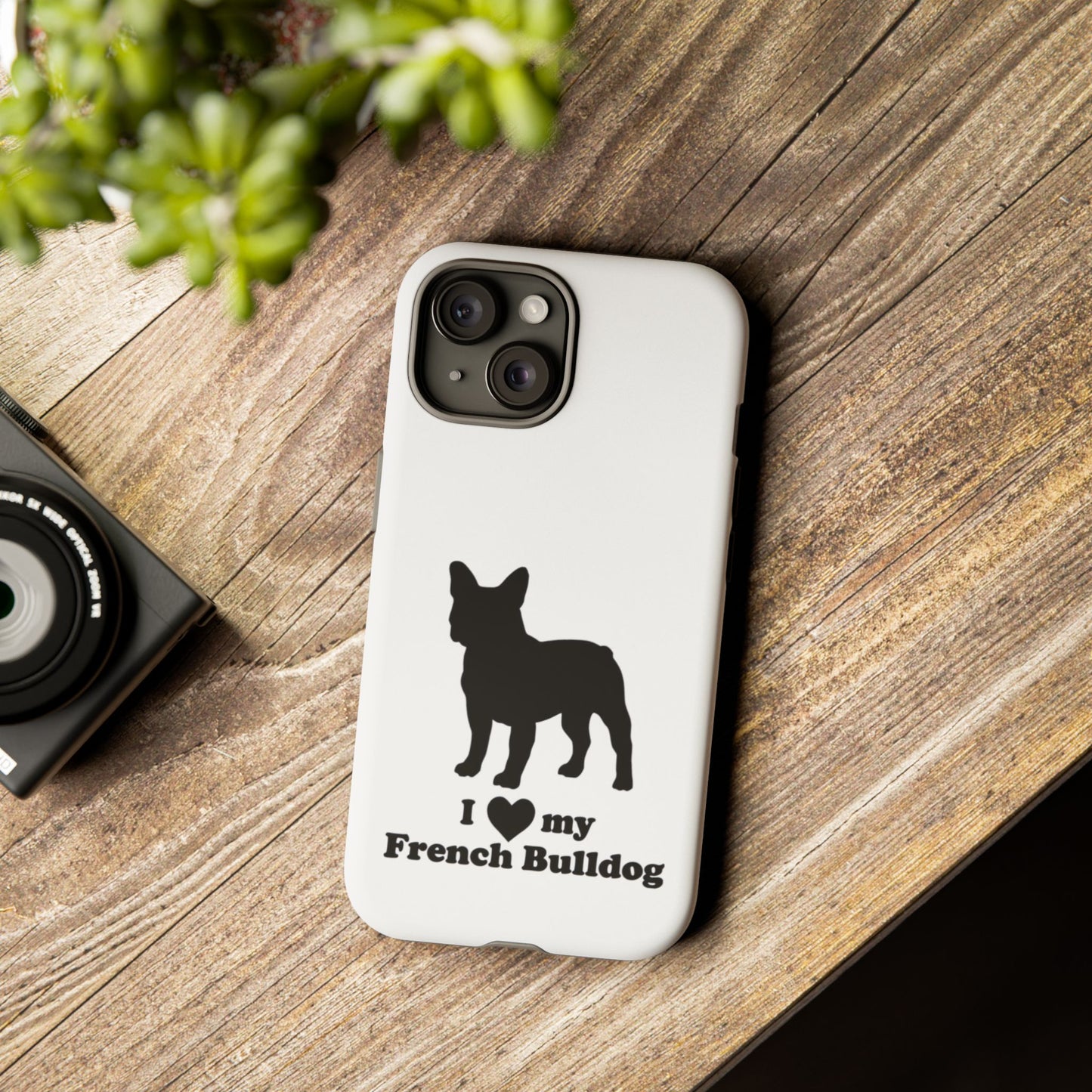 I Love My French Bulldog Phone Case