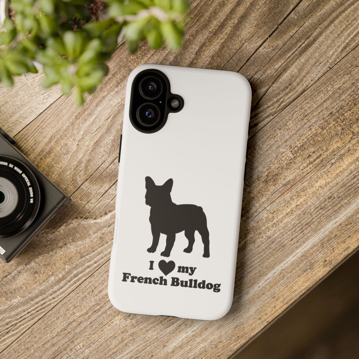 I Love My French Bulldog Phone Case