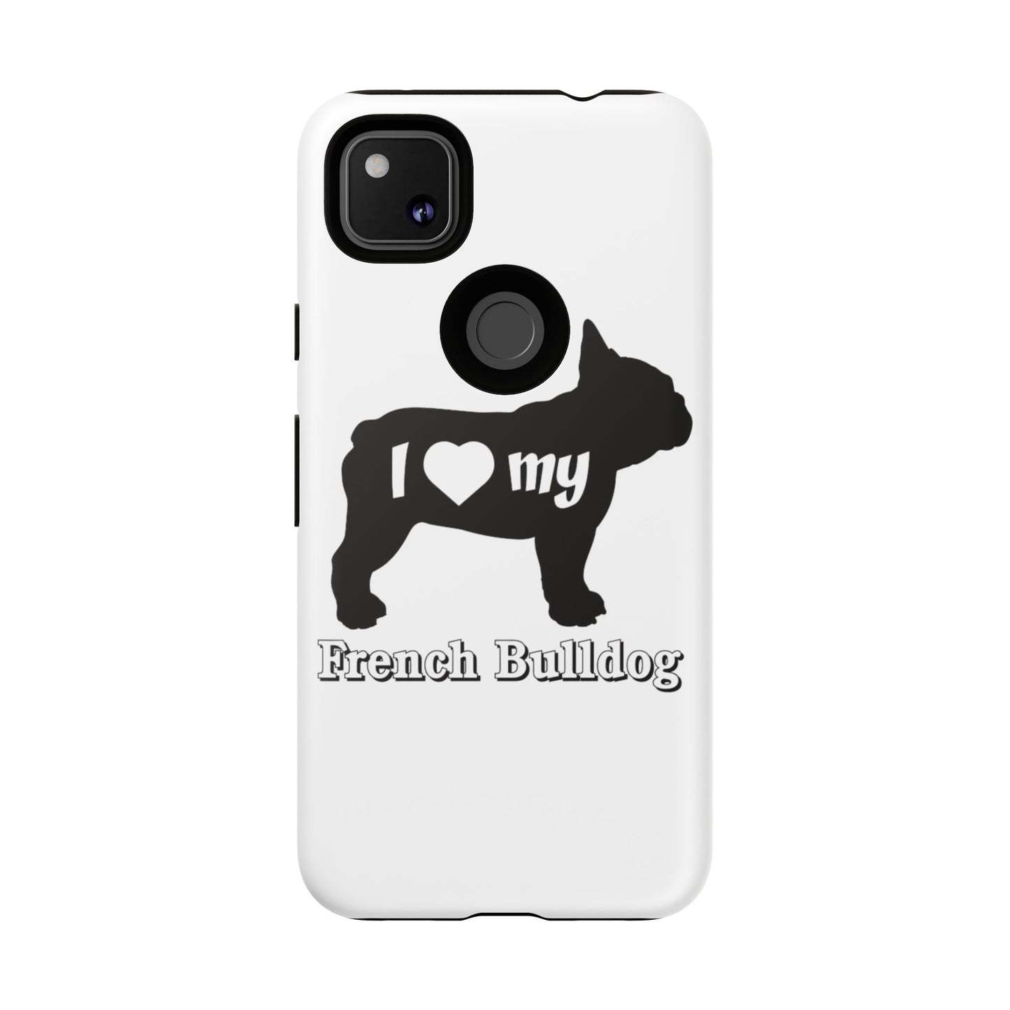 I Love My French Bulldog Phone Case