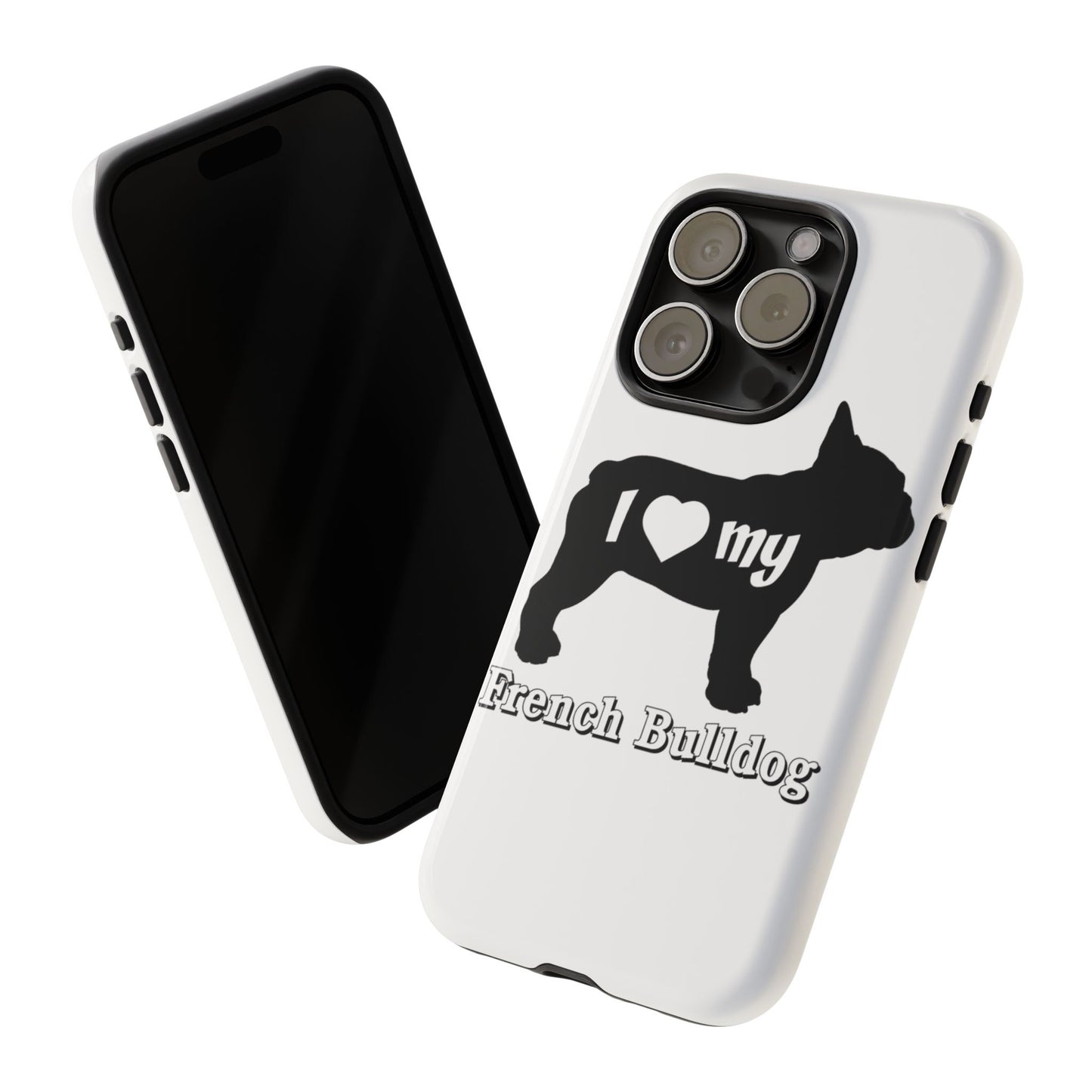 I Love My French Bulldog Phone Case