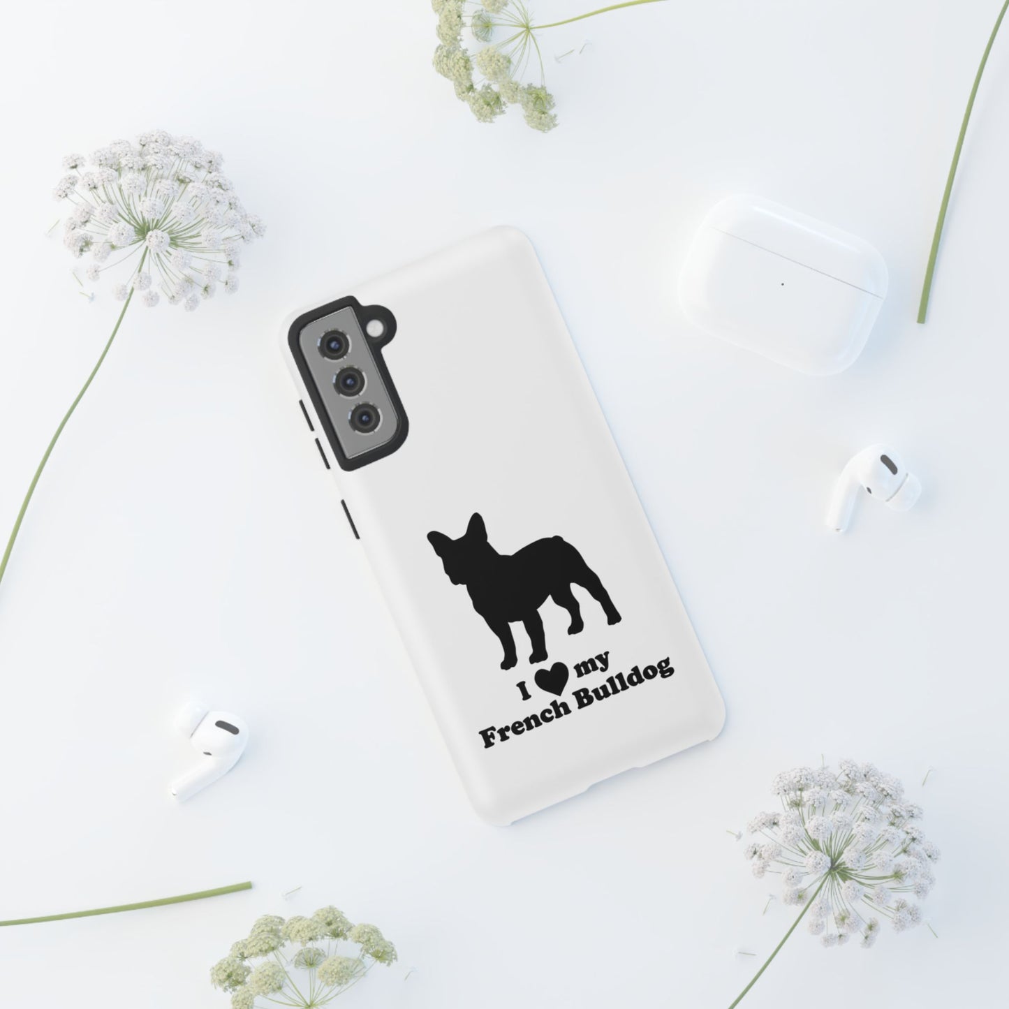 I Love My French Bulldog Phone Case