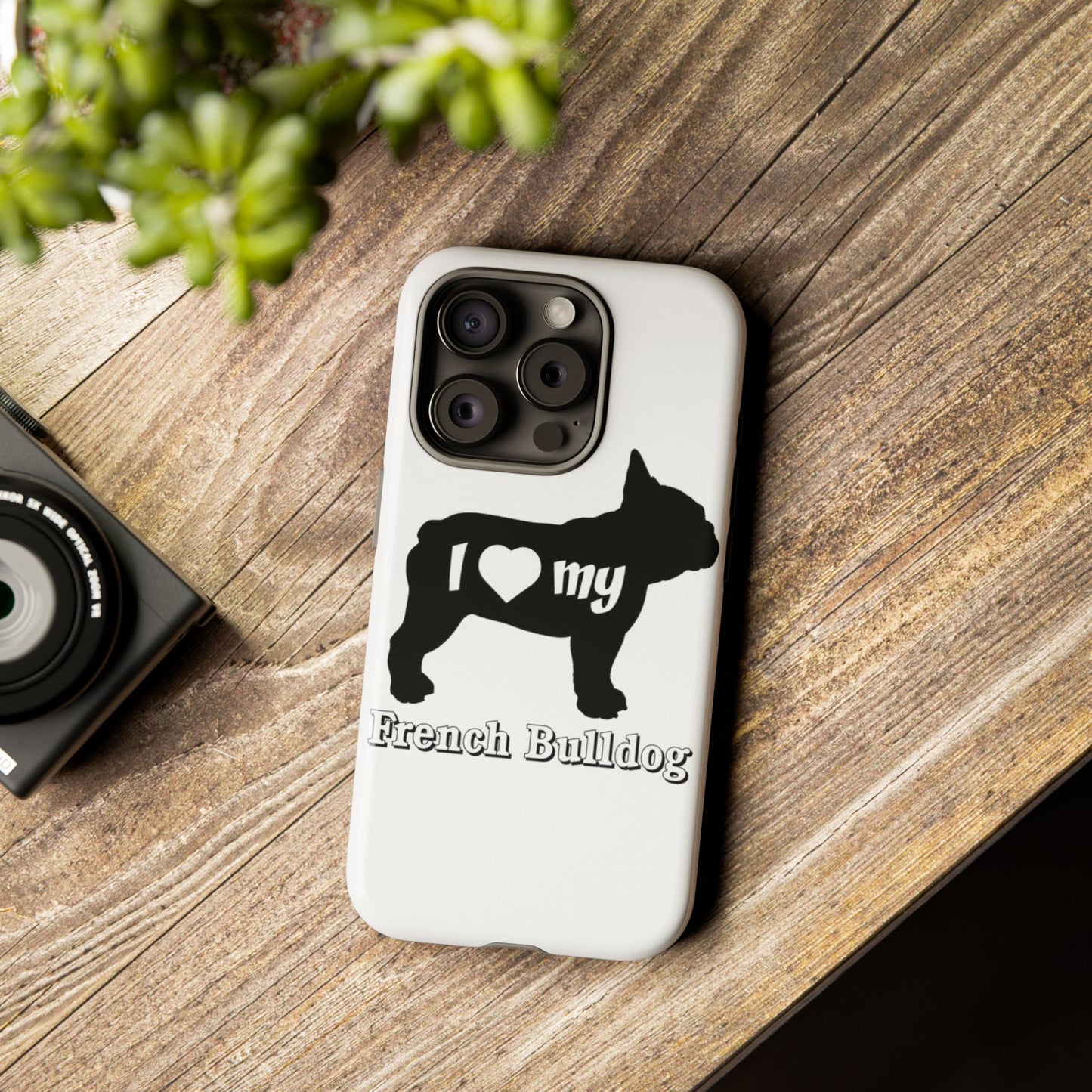 I Love My French Bulldog Phone Case