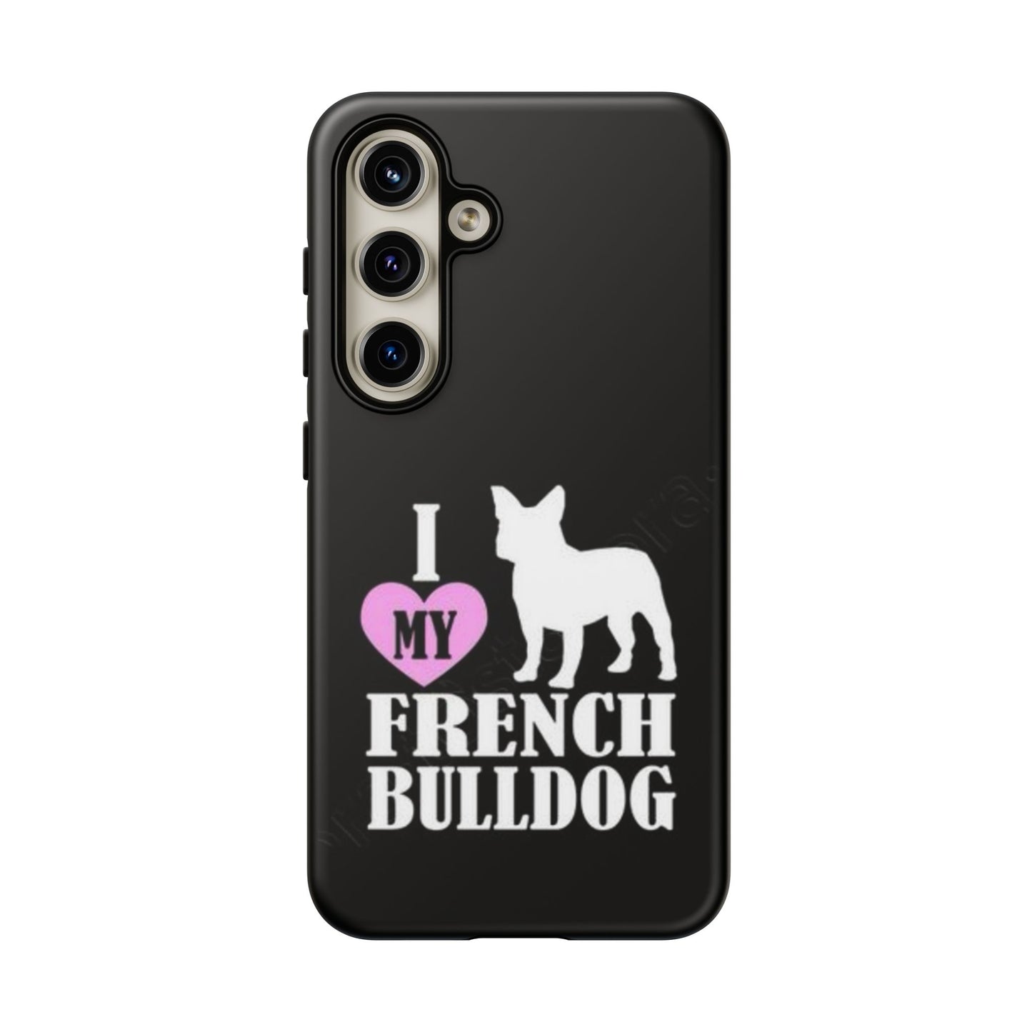 I Love My French Bulldog Phone Case