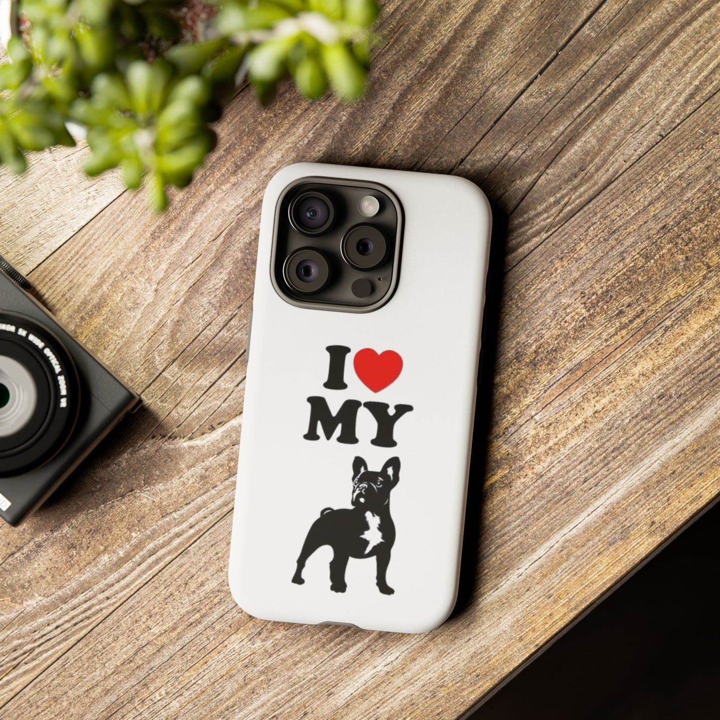 I Love My French Bulldog Phone Case