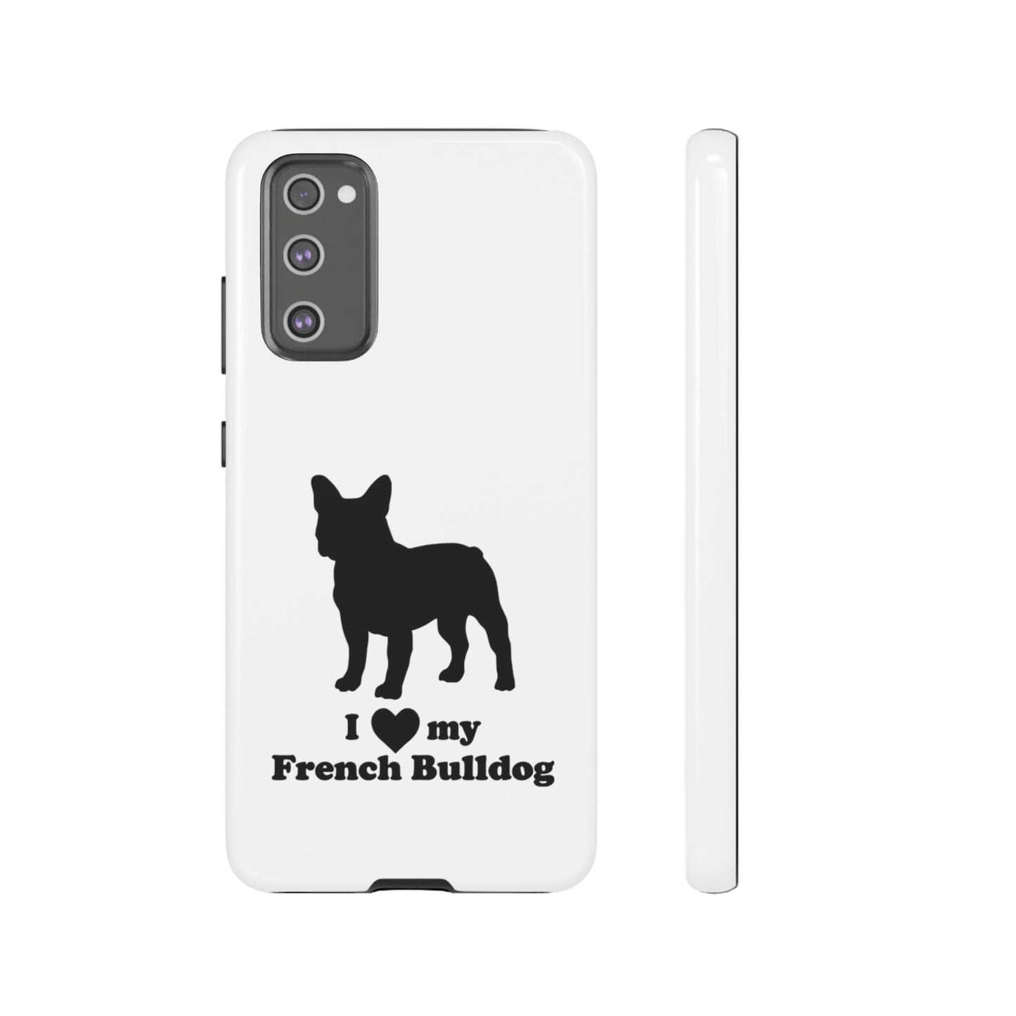 I Love My French Bulldog Phone Case