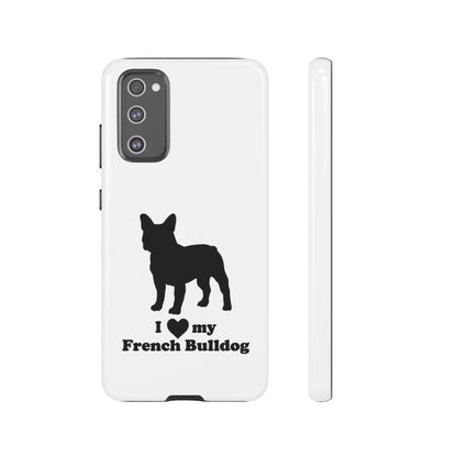 I Love My French Bulldog Phone Case