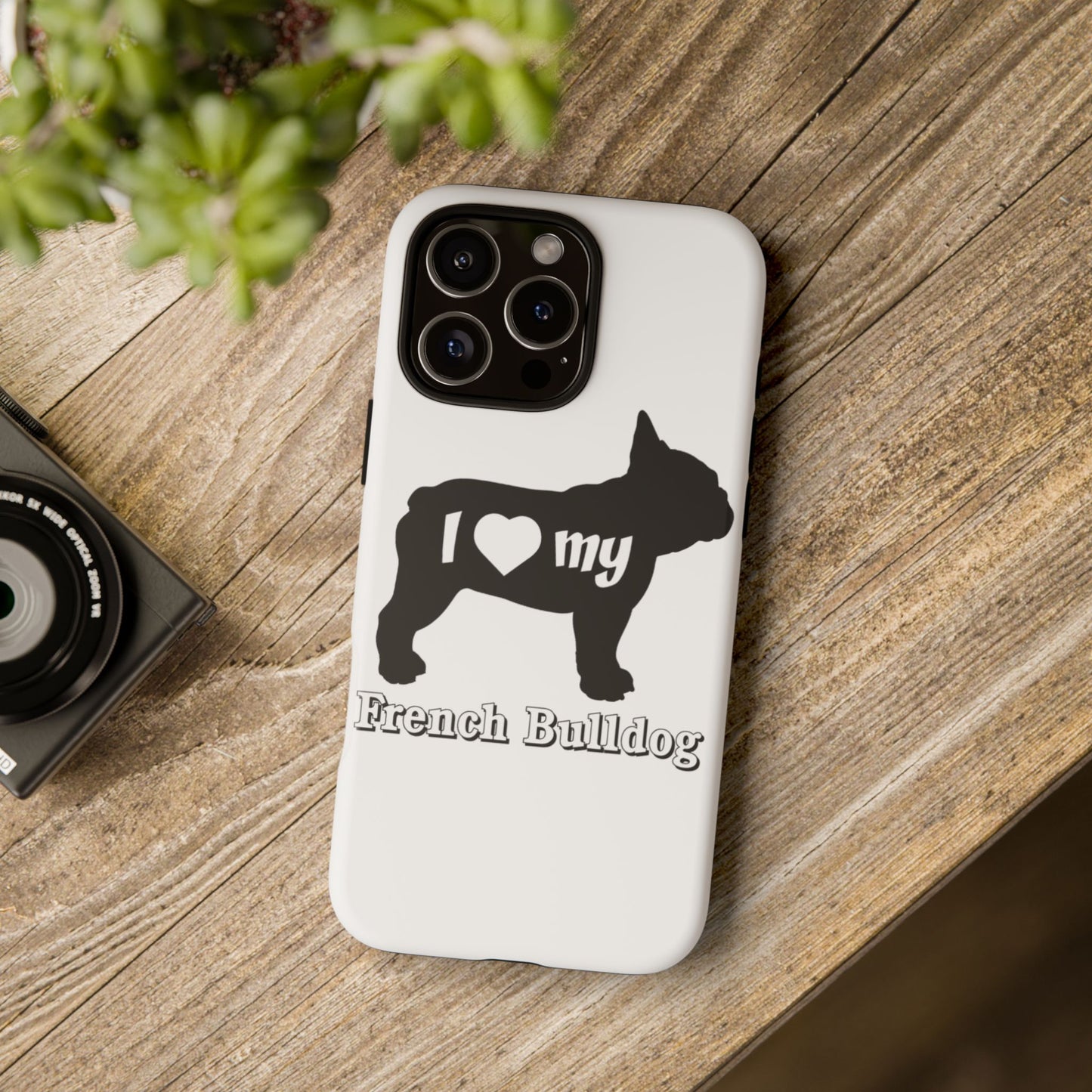 I Love My French Bulldog Phone Case